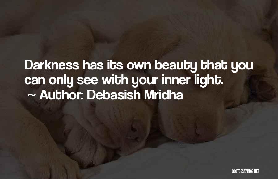 See Your Own Beauty Quotes By Debasish Mridha