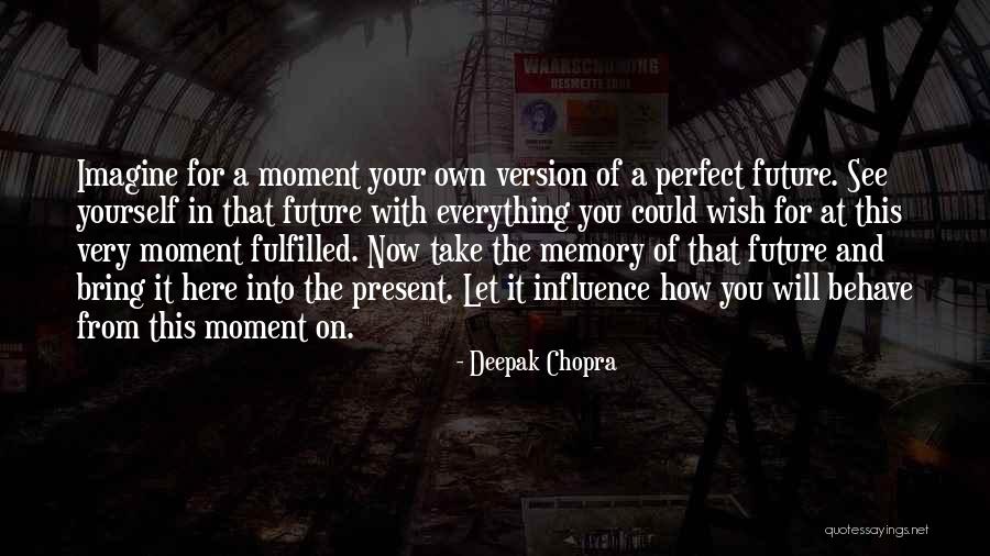 See Yourself In The Future Quotes By Deepak Chopra