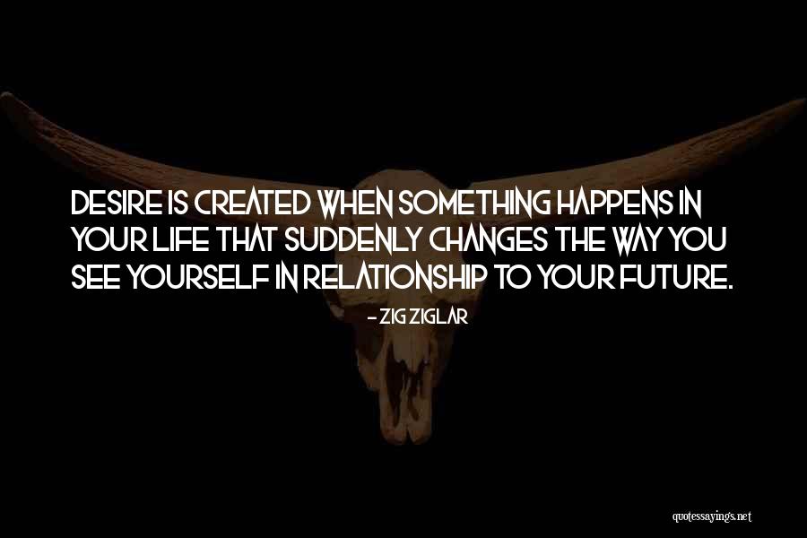 See Yourself In The Future Quotes By Zig Ziglar