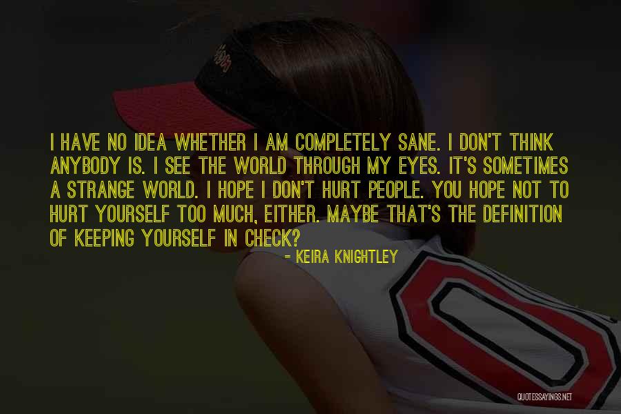 See Yourself Through My Eyes Quotes By Keira Knightley See Yourself Through My Eyes Quotes By Keira Knightley