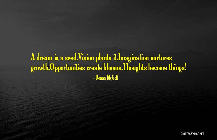 Seed And Growth Quotes By Donna McGoff Seed And Growth Quotes By Donna McGoff