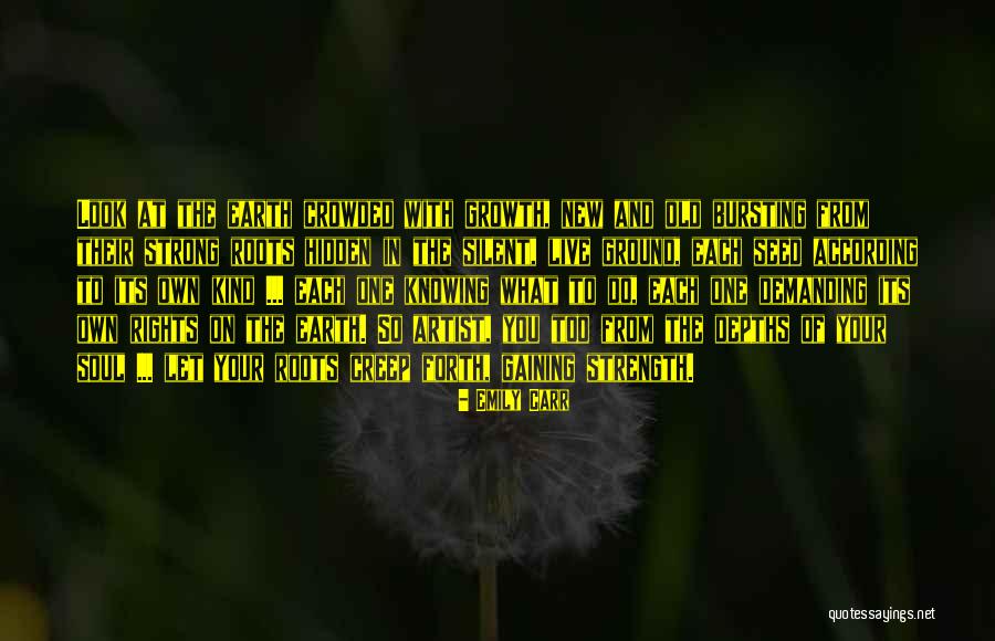 Seed And Growth Quotes By Emily Carr Seed And Growth Quotes By Emily Carr
