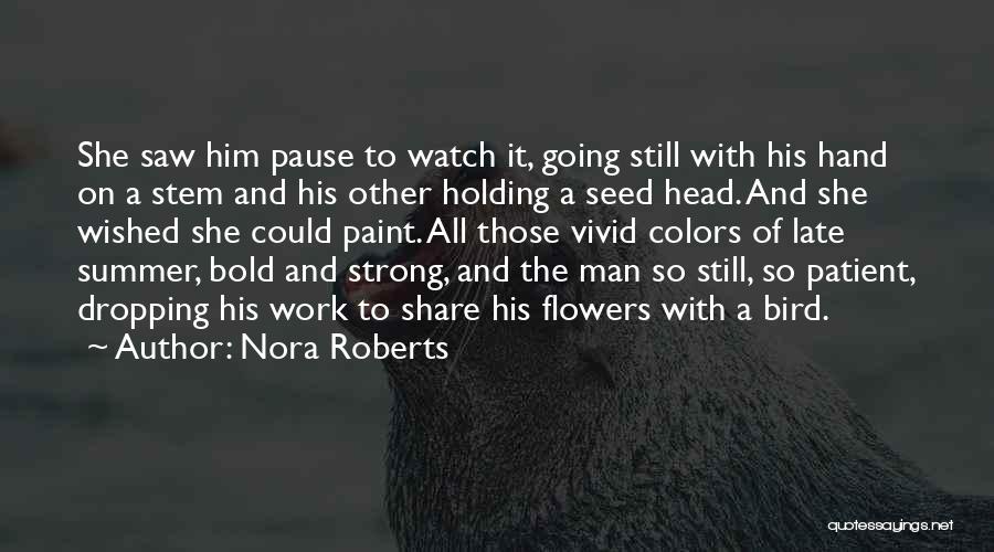 Seed Head Quotes By Nora Roberts