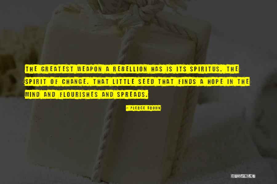 Seed Of Hope Quotes By Pierce Brown Seed Of Hope Quotes By Pierce Brown
