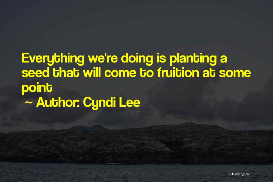 Seed Planting Quotes By Cyndi Lee