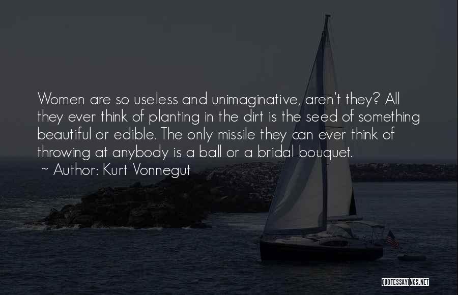 Seed Planting Quotes By Kurt Vonnegut