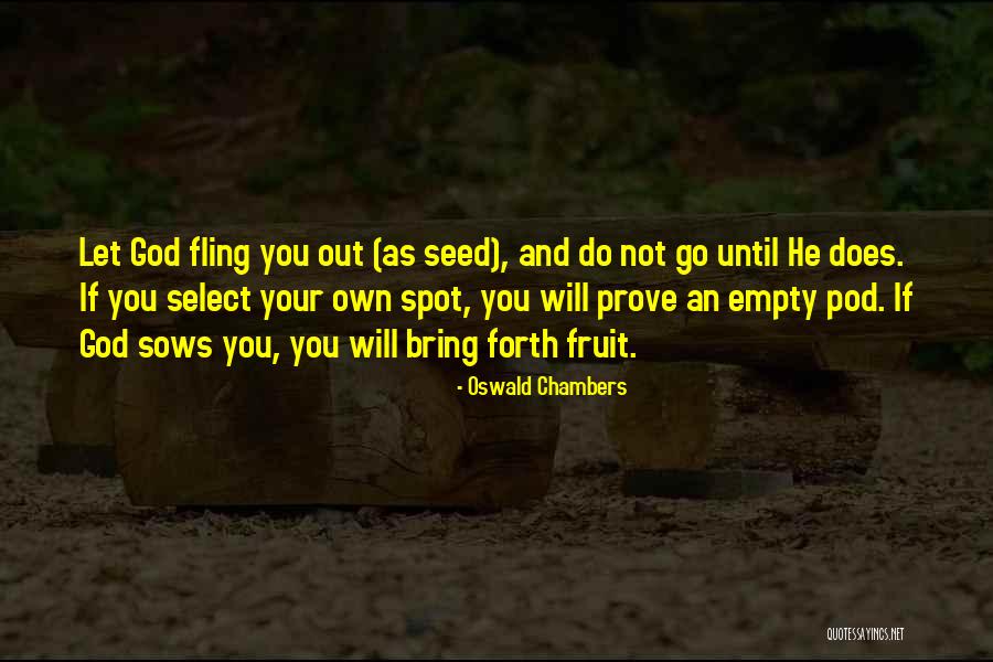 Seed Pod Quotes By Oswald Chambers Seed Pod Quotes By Oswald Chambers
