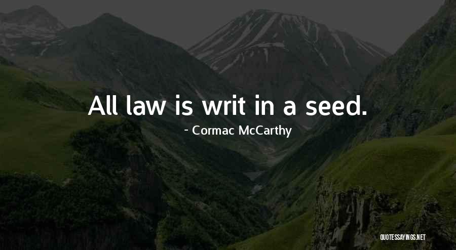 Seed Quotes By Cormac McCarthy Seed Quotes By Cormac McCarthy