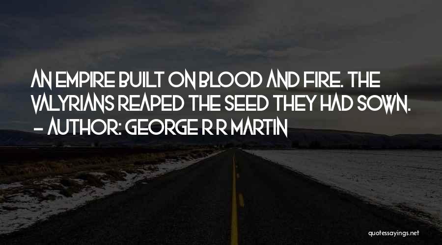 Seed Sown Quotes By George R R Martin