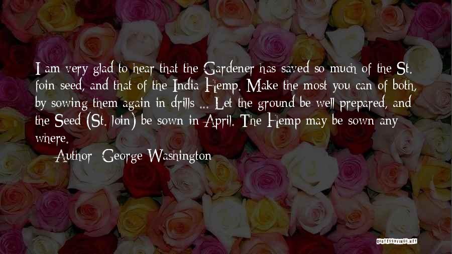 Seed Sown Quotes By George Washington