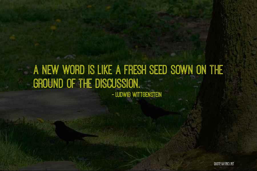 Seed Sown Quotes By Ludwig Wittgenstein