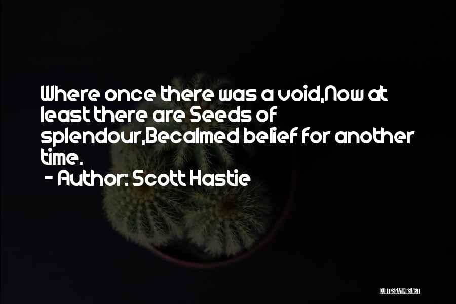 Seed Time Quotes By Scott Hastie