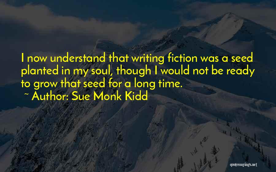 Seed Time Quotes By Sue Monk Kidd