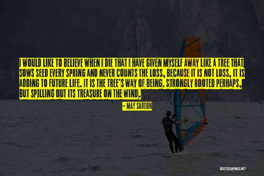 Seed Your Future Quotes By May Sarton Seed Your Future Quotes By May Sarton