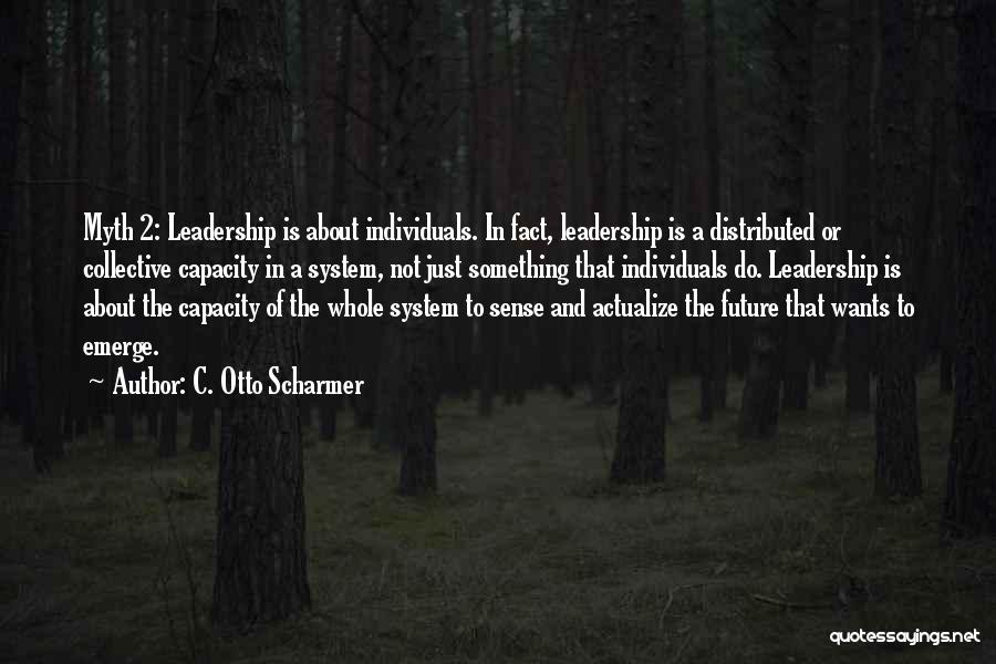 Seediest Cities Quotes By C. Otto Scharmer