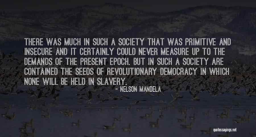 Seeds Of Democracy Quotes By Nelson Mandela Seeds Of Democracy Quotes By Nelson Mandela