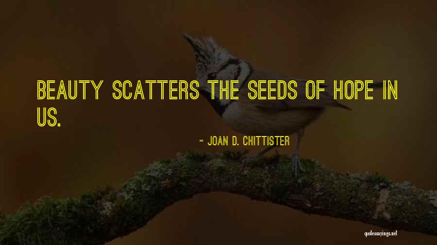 Seeds Of Hope Quotes By Joan D. Chittister