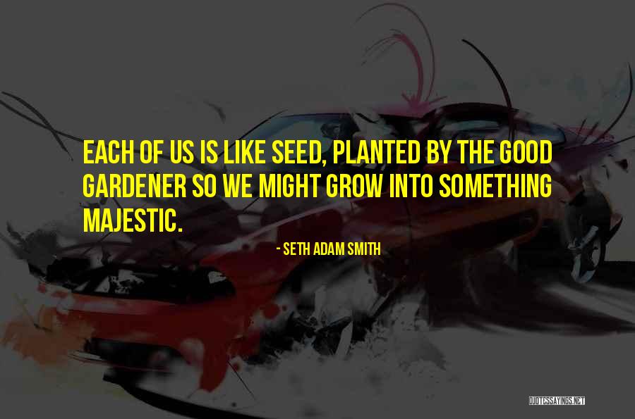 Seeds Of Hope Quotes By Seth Adam Smith