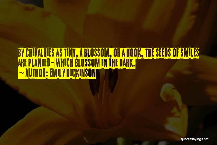 Seeds Planted Quotes By Emily Dickinson