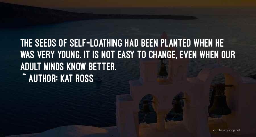 Seeds Planted Quotes By Kat Ross