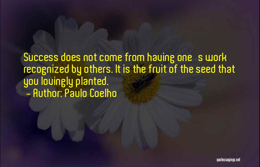 Seeds Planted Quotes By Paulo Coelho