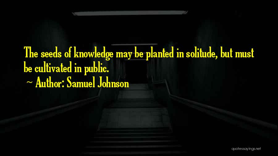 Seeds Planted Quotes By Samuel Johnson