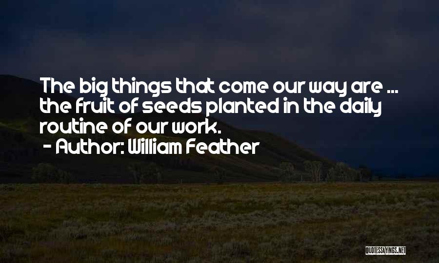 Seeds Planted Quotes By William Feather