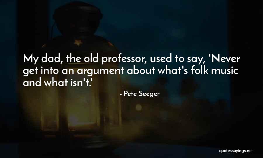 Seeger Of Folk Quotes By Pete Seeger