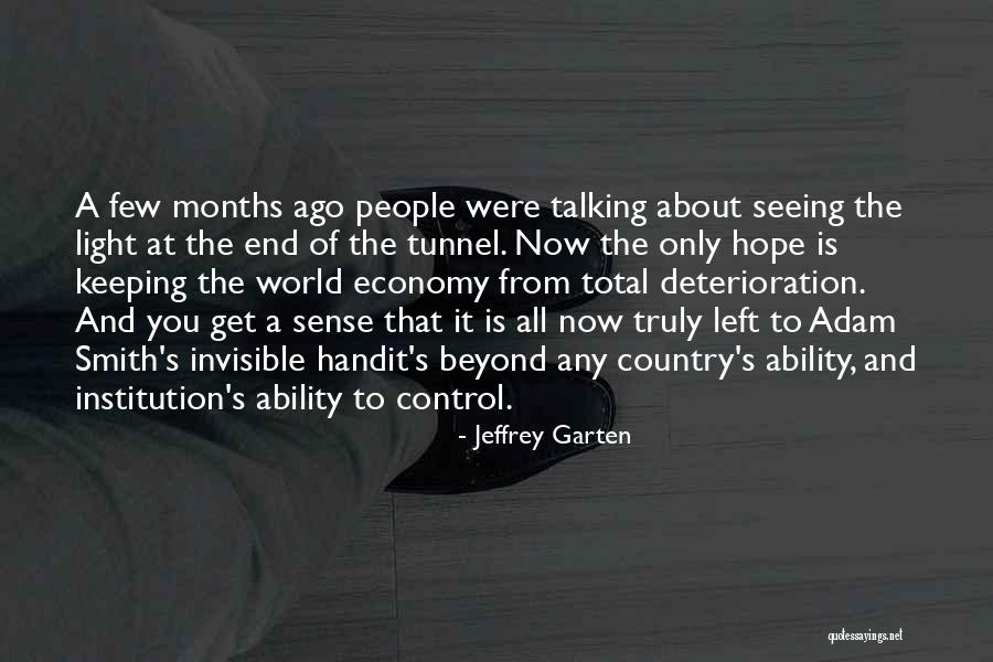 Seeing A Light At The End Of The Tunnel Quotes By Jeffrey Garten Seeing A Light At The End Of The Tunnel Quotes By Jeffrey Garten