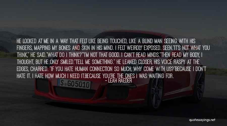 Seeing And Being Seen Quotes By Leah Raeder Seeing And Being Seen Quotes By Leah Raeder
