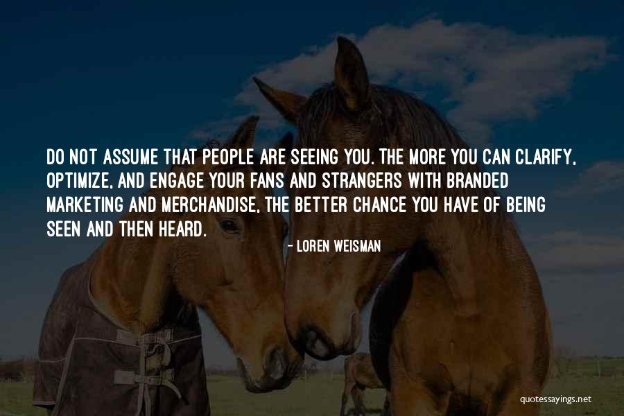 Seeing And Being Seen Quotes By Loren Weisman Seeing And Being Seen Quotes By Loren Weisman