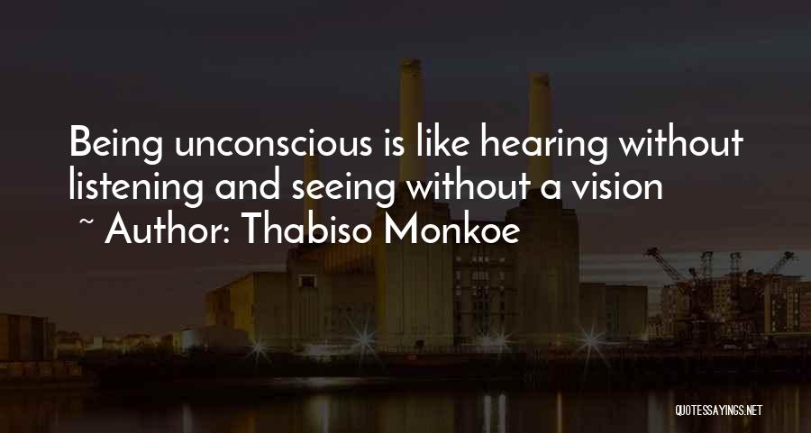 Seeing And Hearing Quotes By Thabiso Monkoe
