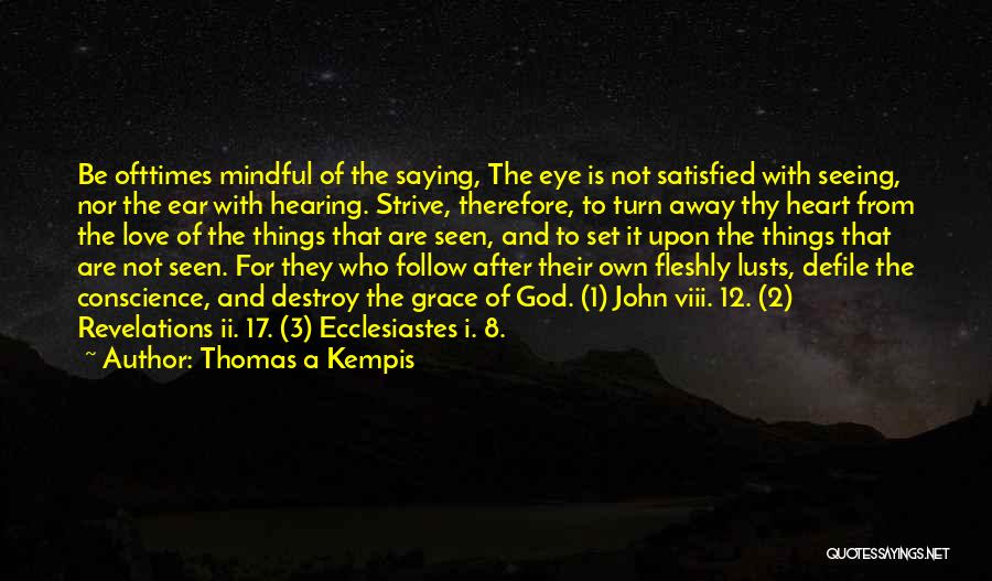 Seeing And Hearing Quotes By Thomas A Kempis