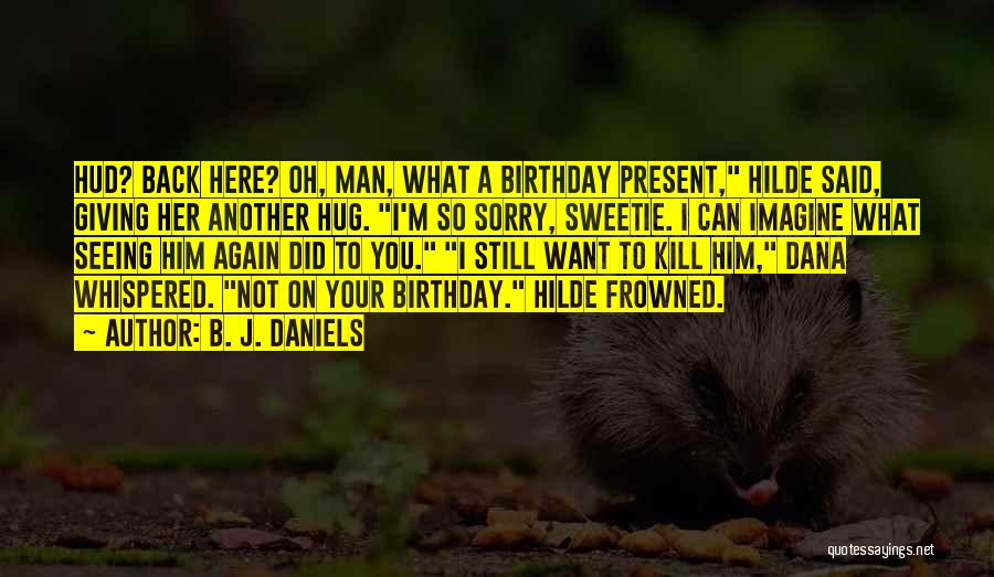 Seeing Another Birthday Quotes By B. J. Daniels