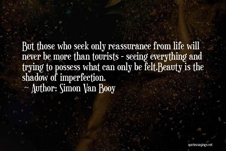 Seeing Beauty In Life Quotes By Simon Van Booy