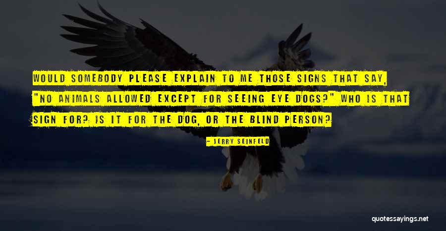 Seeing Dogs Quotes By Jerry Seinfeld Seeing Dogs Quotes By Jerry Seinfeld