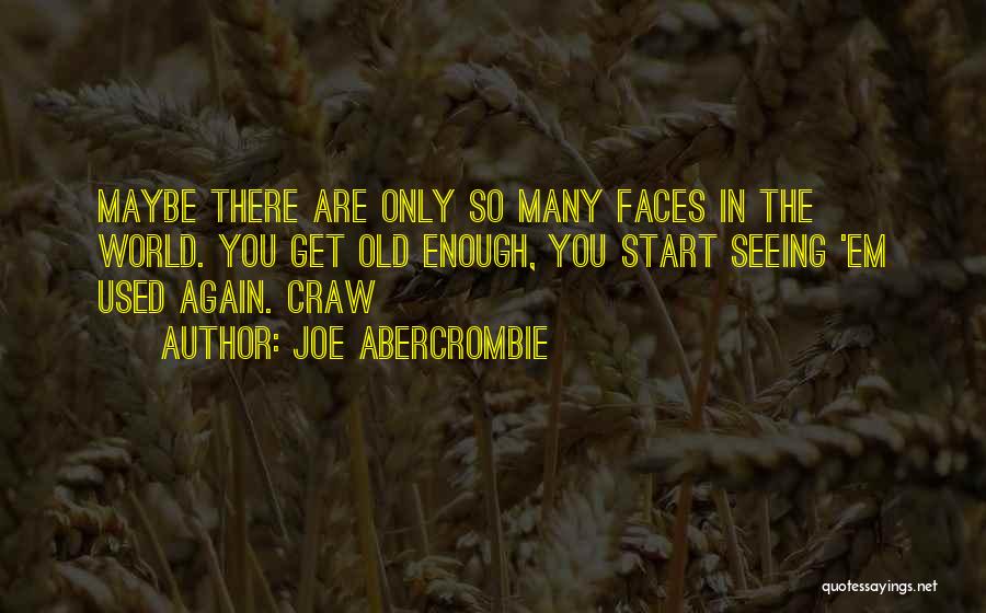 Seeing Each Other Again Quotes By Joe Abercrombie