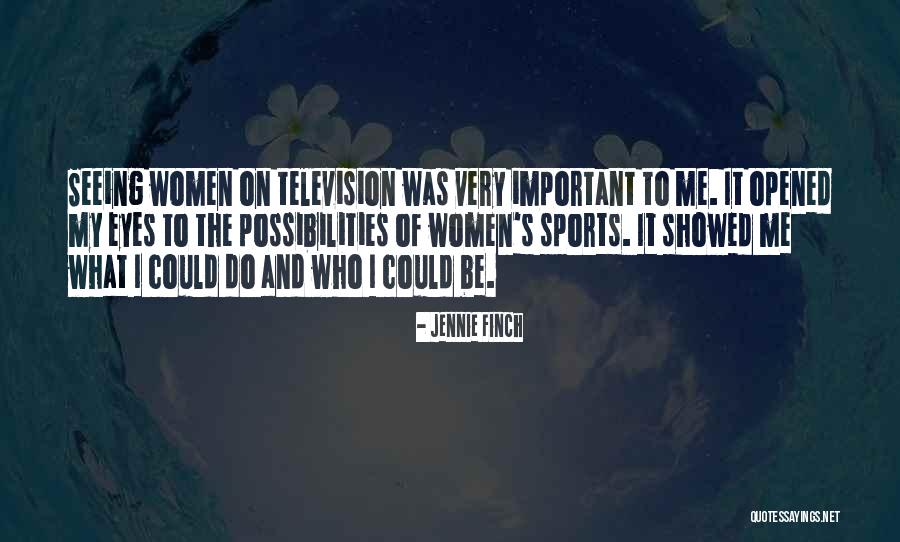 Seeing Eyes Quotes By Jennie Finch Seeing Eyes Quotes By Jennie Finch