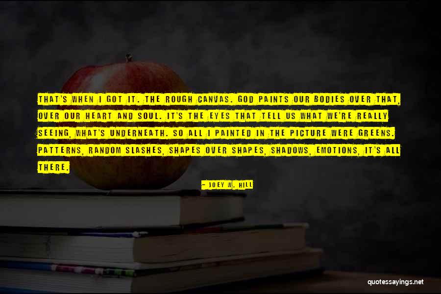Seeing Eyes Quotes By Joey W. Hill Seeing Eyes Quotes By Joey W. Hill