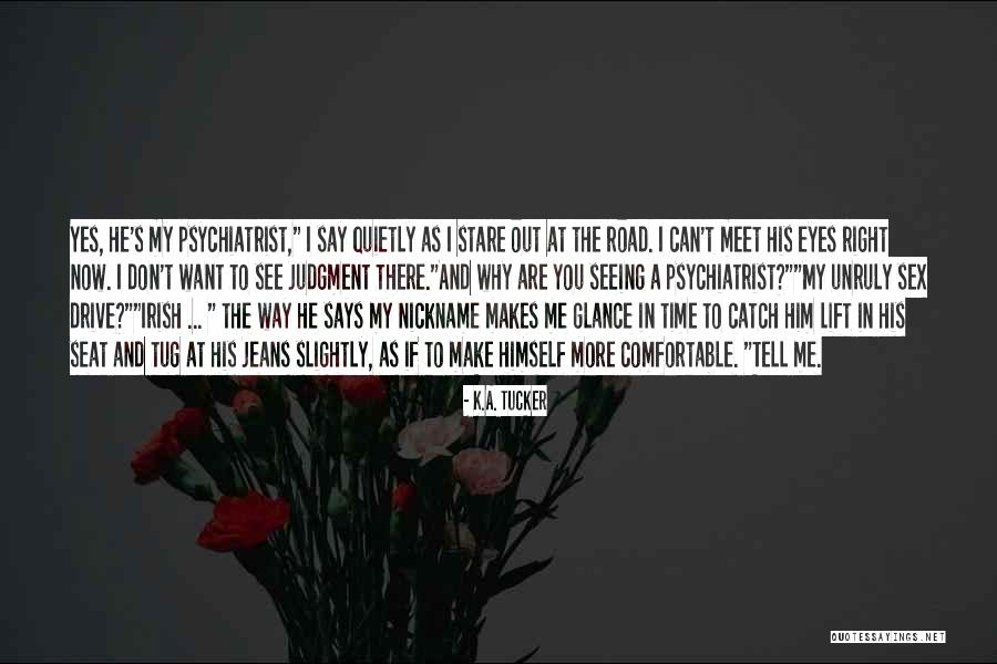 Seeing Eyes Quotes By K.A. Tucker Seeing Eyes Quotes By K.A. Tucker