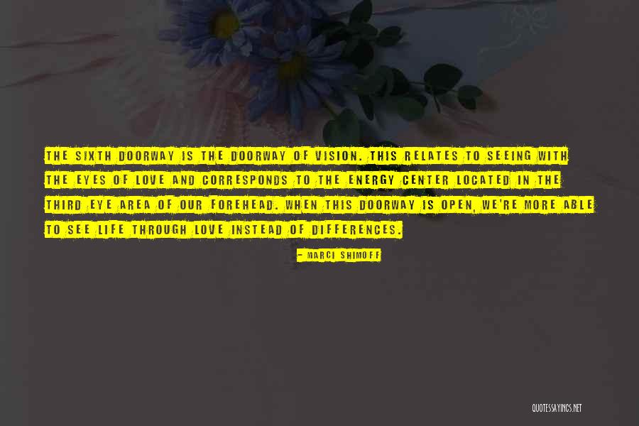 Seeing Eyes Quotes By Marci Shimoff Seeing Eyes Quotes By Marci Shimoff