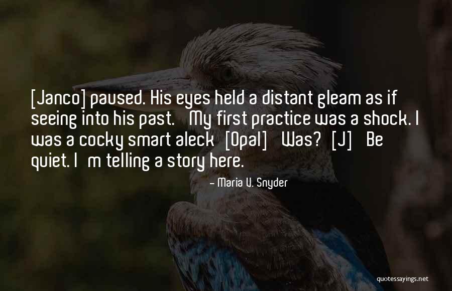 Seeing Eyes Quotes By Maria V. Snyder Seeing Eyes Quotes By Maria V. Snyder