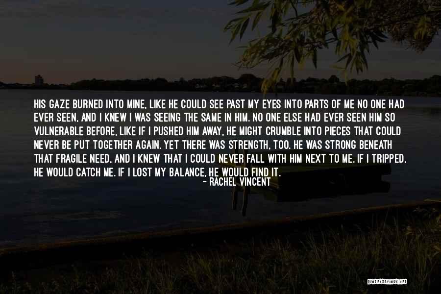 Seeing Eyes Quotes By Rachel Vincent Seeing Eyes Quotes By Rachel Vincent