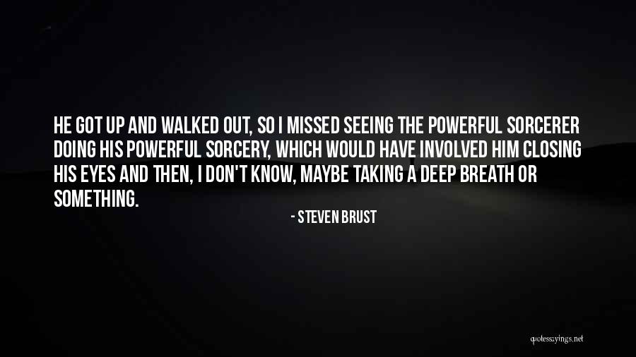 Seeing Eyes Quotes By Steven Brust Seeing Eyes Quotes By Steven Brust