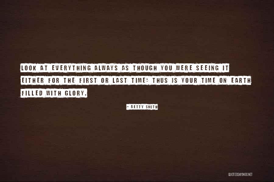 Seeing For The First Time Quotes By Betty Smith Seeing For The First Time Quotes By Betty Smith