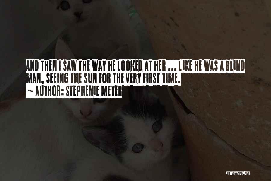 Seeing Her For The First Time Quotes By Stephenie Meyer