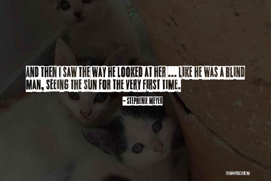 Seeing Her For The First Time Quotes By Stephenie Meyer Seeing Her For The First Time Quotes By Stephenie Meyer