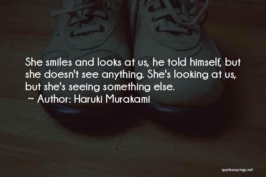 Seeing Her With Someone Else Quotes By Haruki Murakami