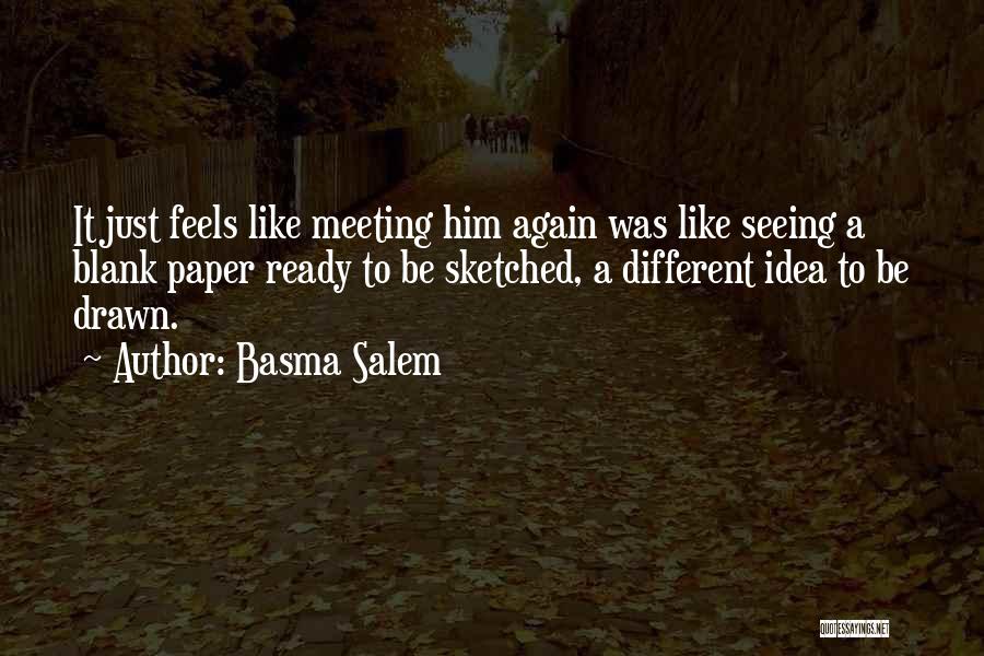 Seeing Him Again Quotes By Basma Salem