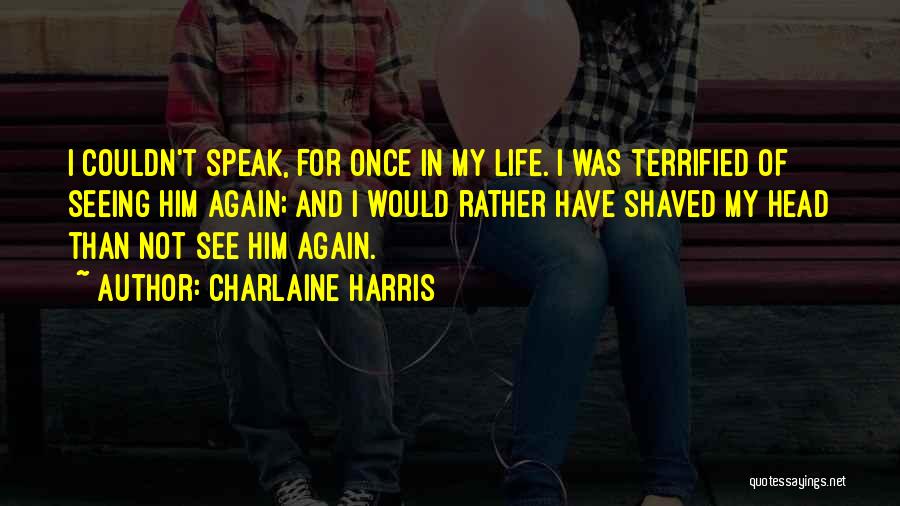 Seeing Him Again Quotes By Charlaine Harris